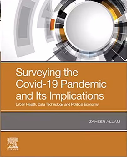 󾕇 دانلود کتاب Surveying The Covid-19 Pandemic And Its Implications - Urban Health, Data Technology And Political Economy, 2020 - دانلود کتاب های دانشگاهی