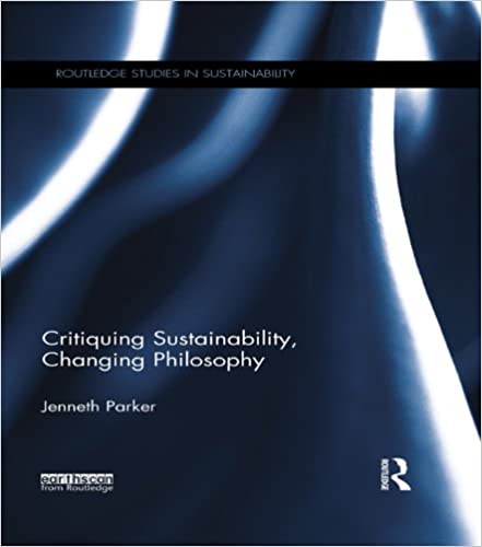  دانلود کتاب Critiquing Sustainability, Changing Philosophy, 2014 - دانلود کتاب های دانشگاهی