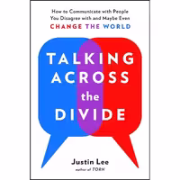 کتاب زبان اصلی Talking Across the Divide اثر Justin Lee انتشارات TarcherPerigee