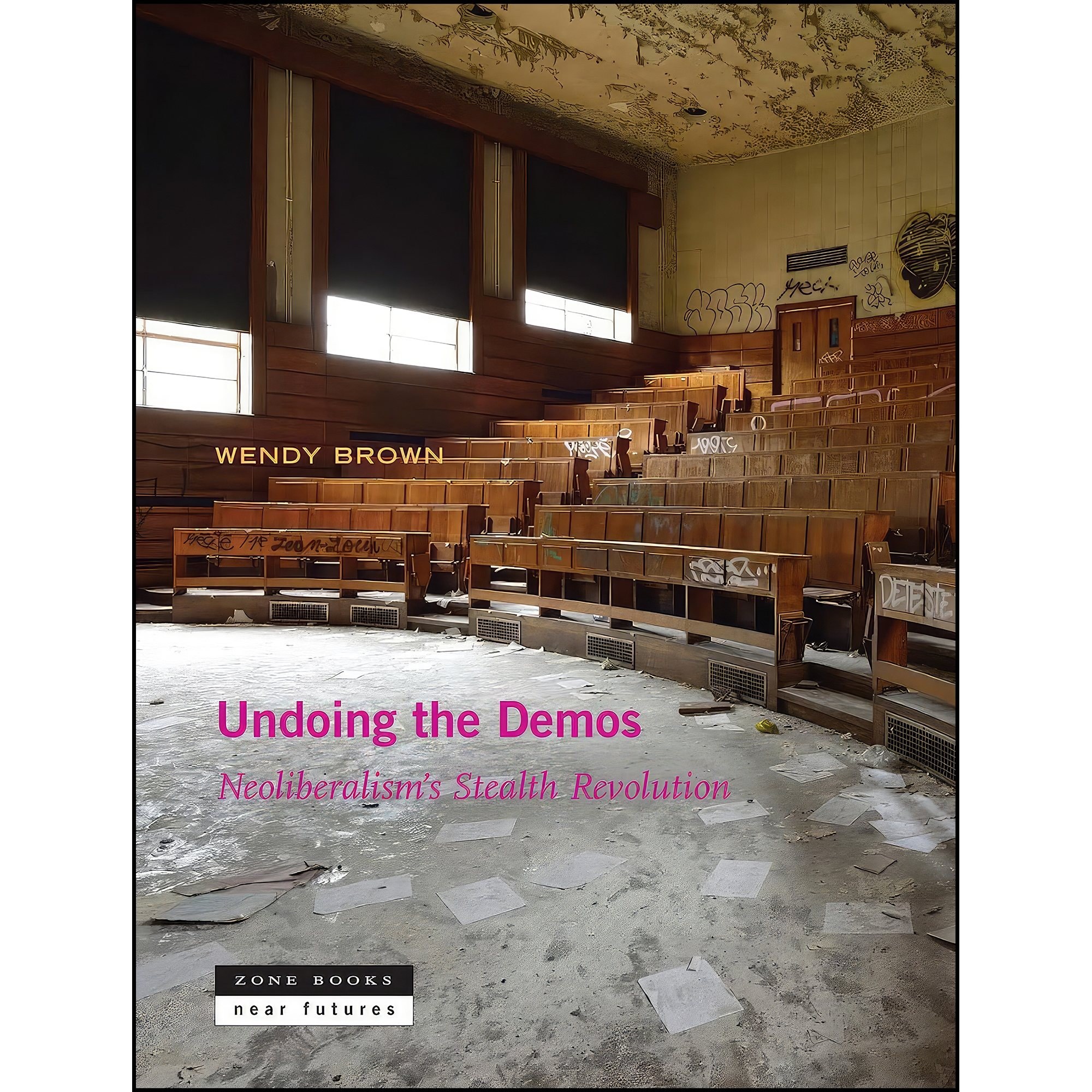 کتاب زبان اصلی Undoing the Demos اثر Wendy Brown