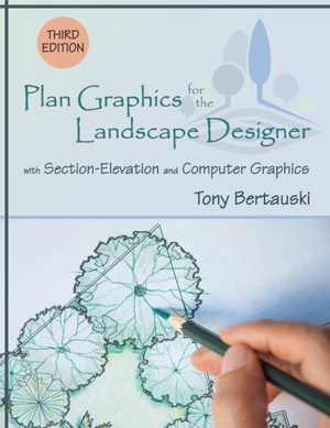 [PDF] دانلود کتاب Plan Graphics For The Landscape Designer - With Section-Elevation And Computer Graphics, 3rd ed, 2018