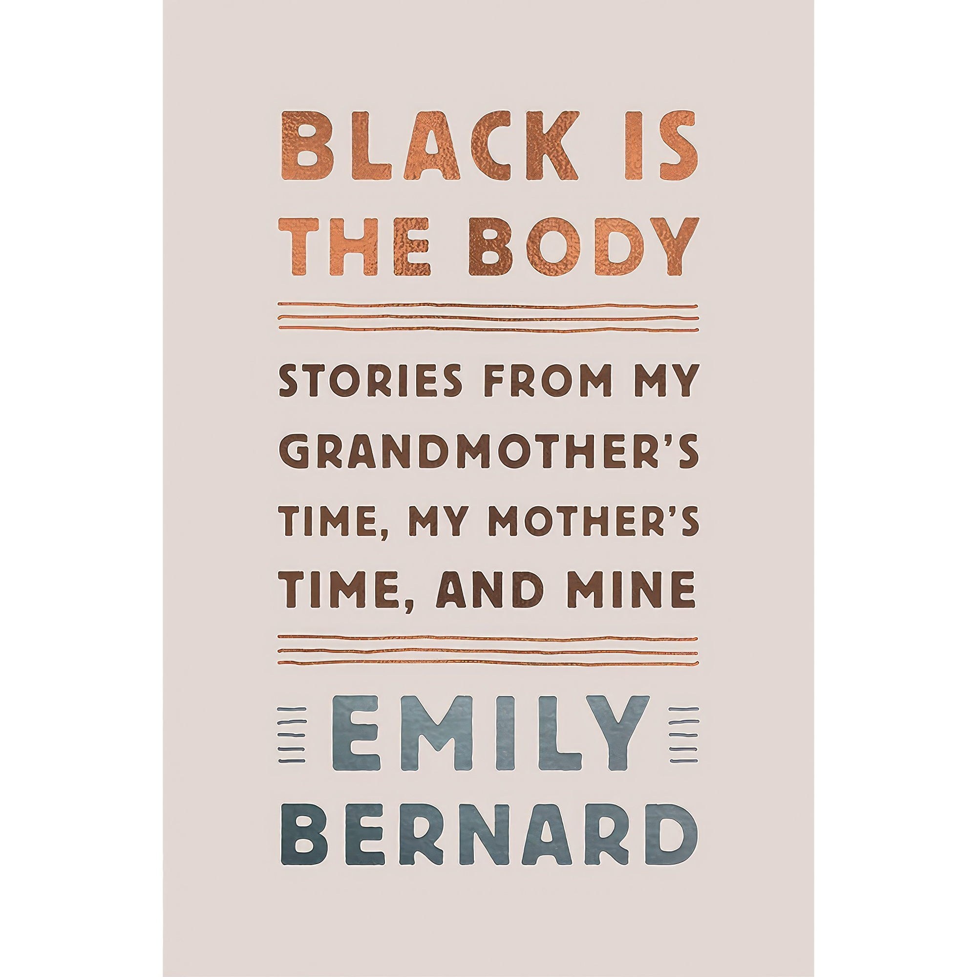 کتاب زبان اصلی Black Is the Body اثر Emily Bernard انتشارات Knopf