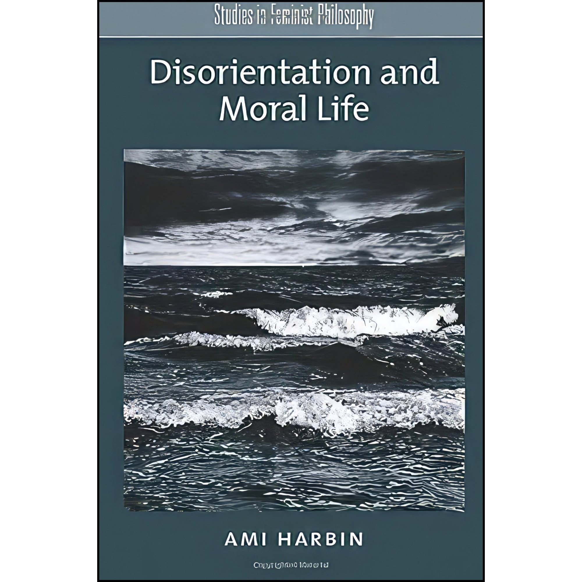 کتاب زبان اصلی Disorientation and Moral Life اثر Ami Harbin