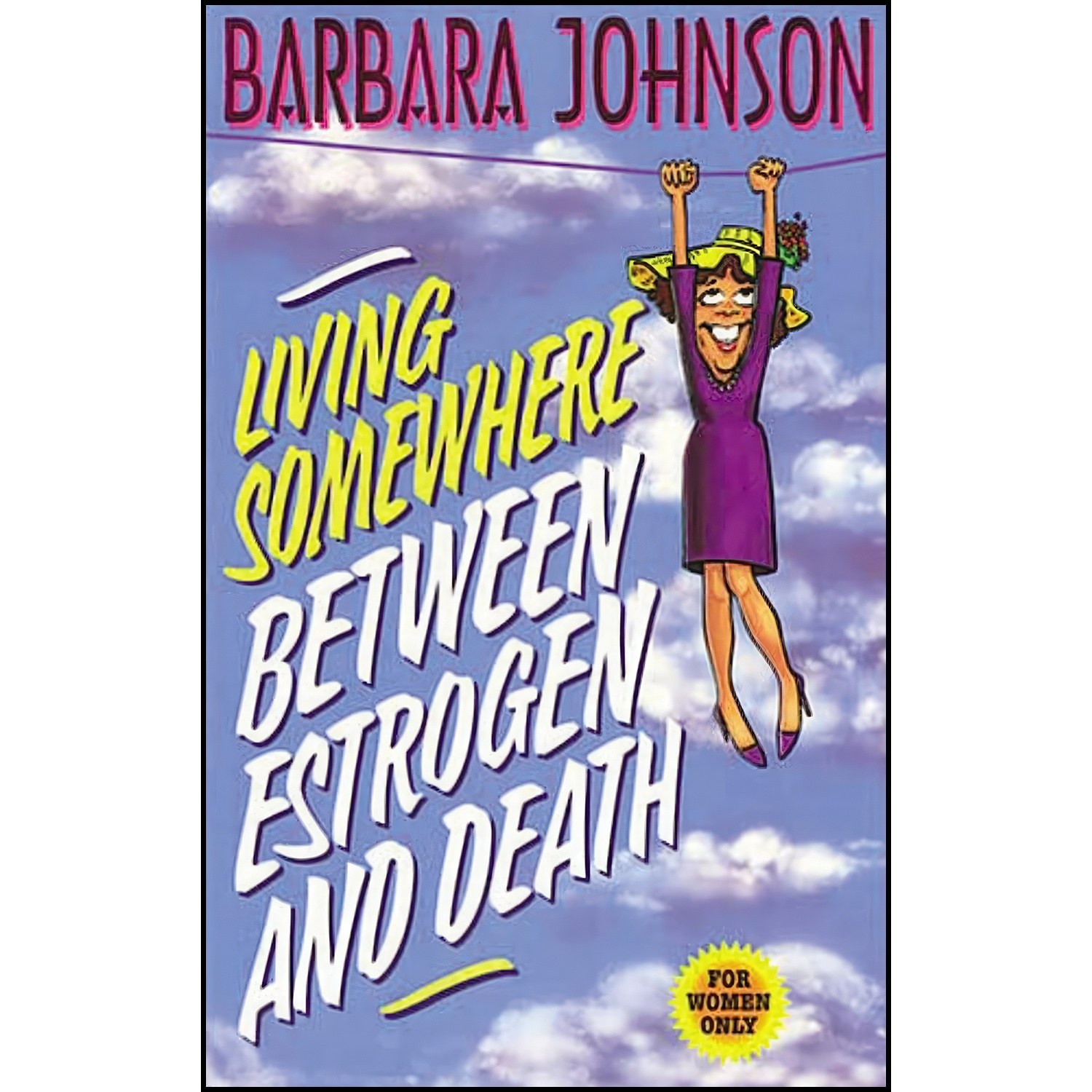 کتاب زبان اصلی Living Somewhere Between Estrogen and Death اثر Barbara Johnson