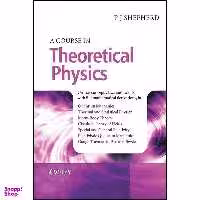 کتاب A Course in Theoretical Physics اثر Peter J. Shepherd انتشارات Wiley