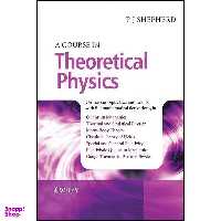 کتاب A Course in Theoretical Physics اثر Peter J Shepherd انتشارات Wiley