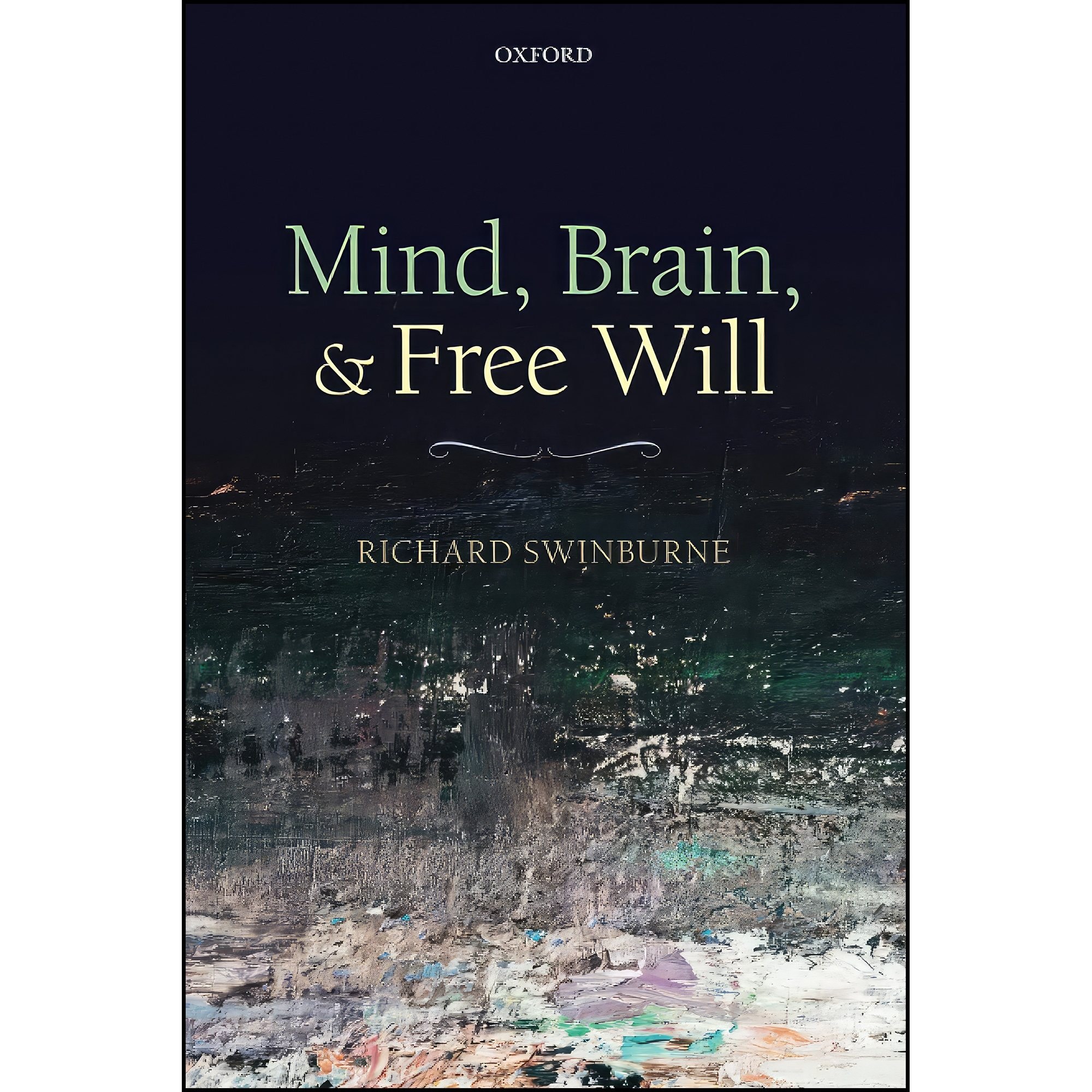 کتاب زبان اصلی MIND BRAIN FREE WILL P اثر Richard Swinburne