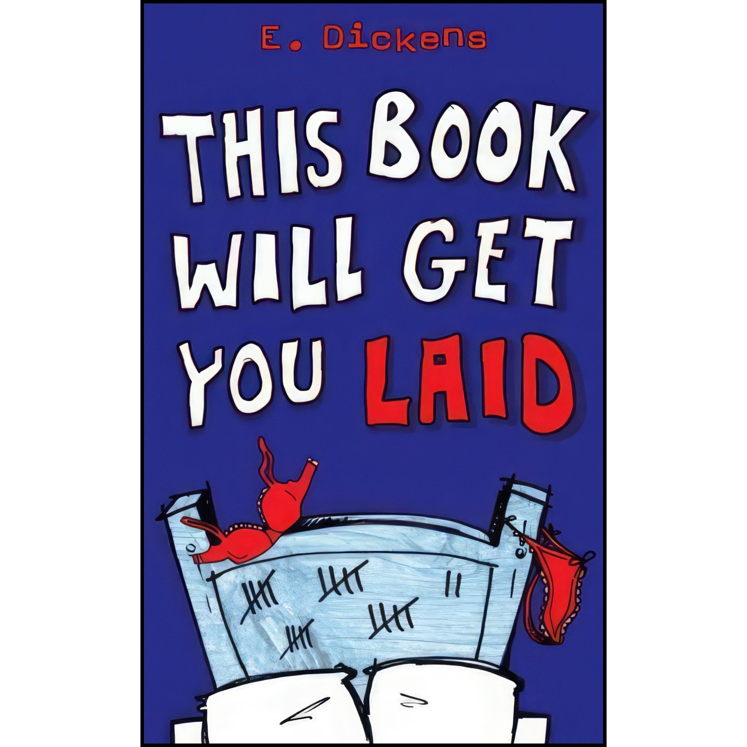 کتاب زبان اصلی This Book Will Get You Laid اثر E Dickens