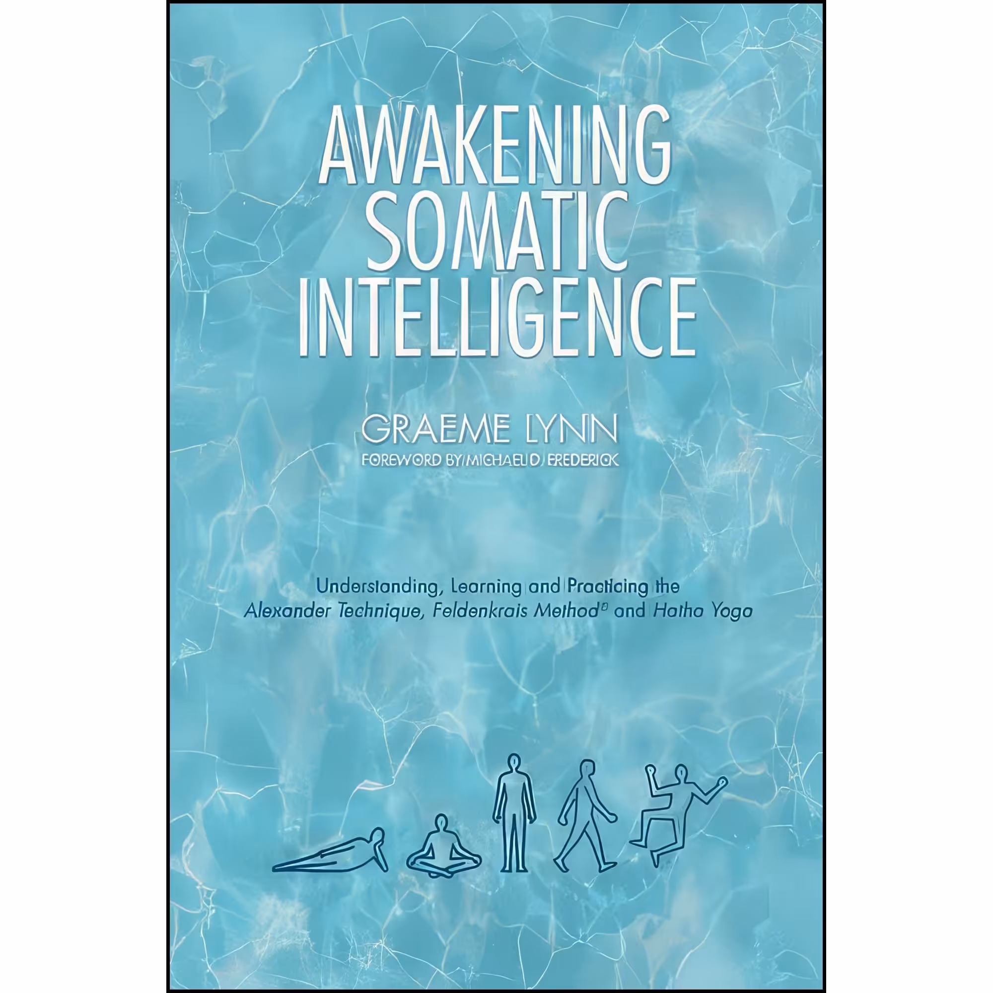 کتاب زبان اصلی Awakening Somatic Intelligence اثر Graeme Lynn