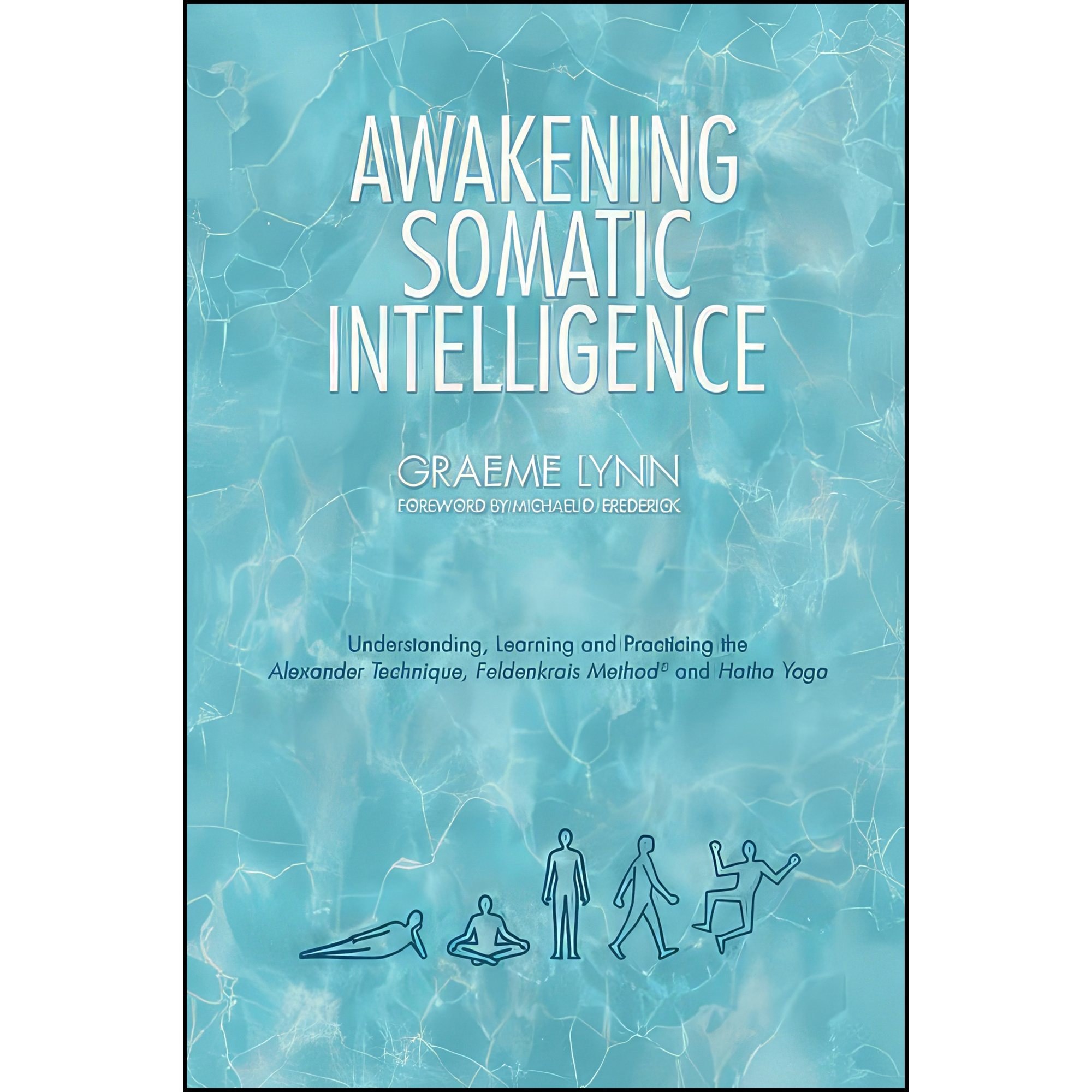 کتاب زبان اصلی Awakening Somatic Intelligence اثر Graeme Lynn