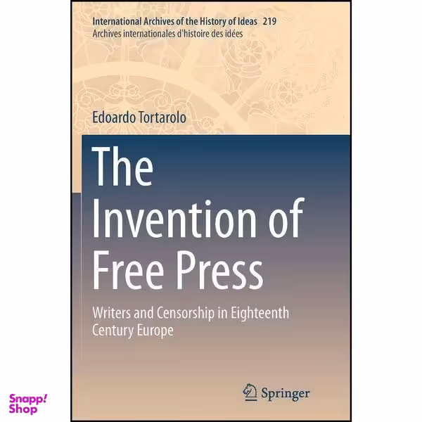 کتاب The Invention of Free Press اثر Edoardo Tortarolo انتشارات Springer