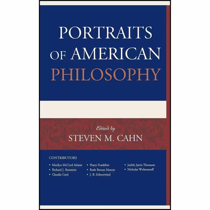 کتاب زبان اصلی Portraits of American Philosophy اثر Steven M Cahn