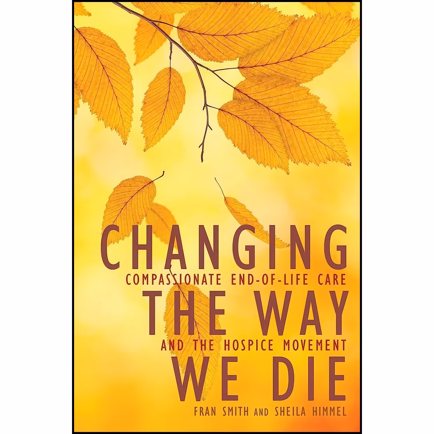 کتاب زبان اصلی Changing the Way We Die اثر Fran Smith and Sheila Himmel