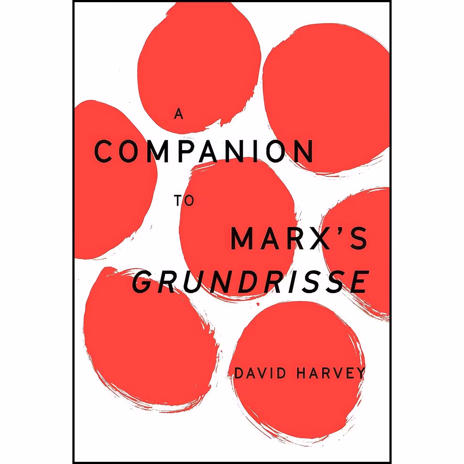 کتاب زبان اصلی A Companion to Marxs Grundrisse اثر David Harvey انتشارات Verso