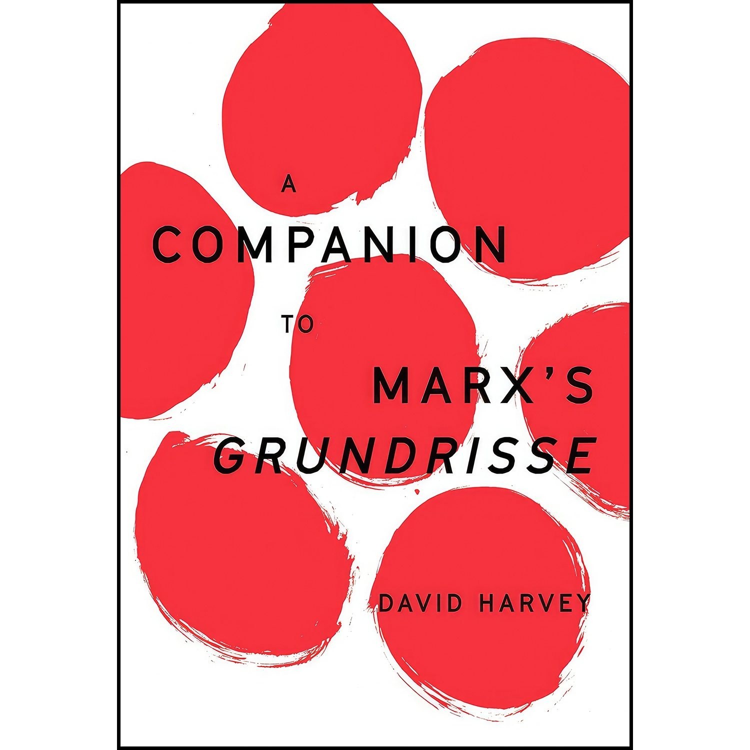 کتاب زبان اصلی A Companion to Marxs Grundrisse اثر David Harvey انتشارات Verso