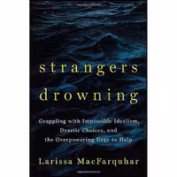 کتاب زبان اصلی Strangers Drowning اثر Larissa MacFarquhar انتشارات Penguin Press