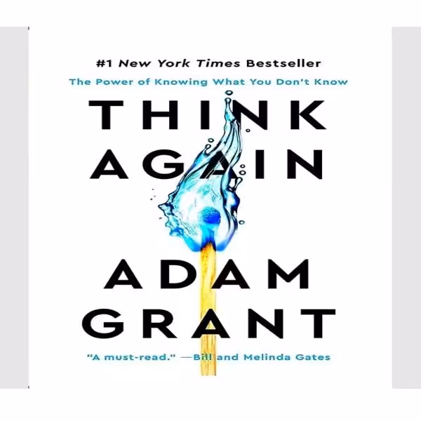 کتاب Think Again  The Power of Knowing What You Donot Know اثر Adam Grant انتشار