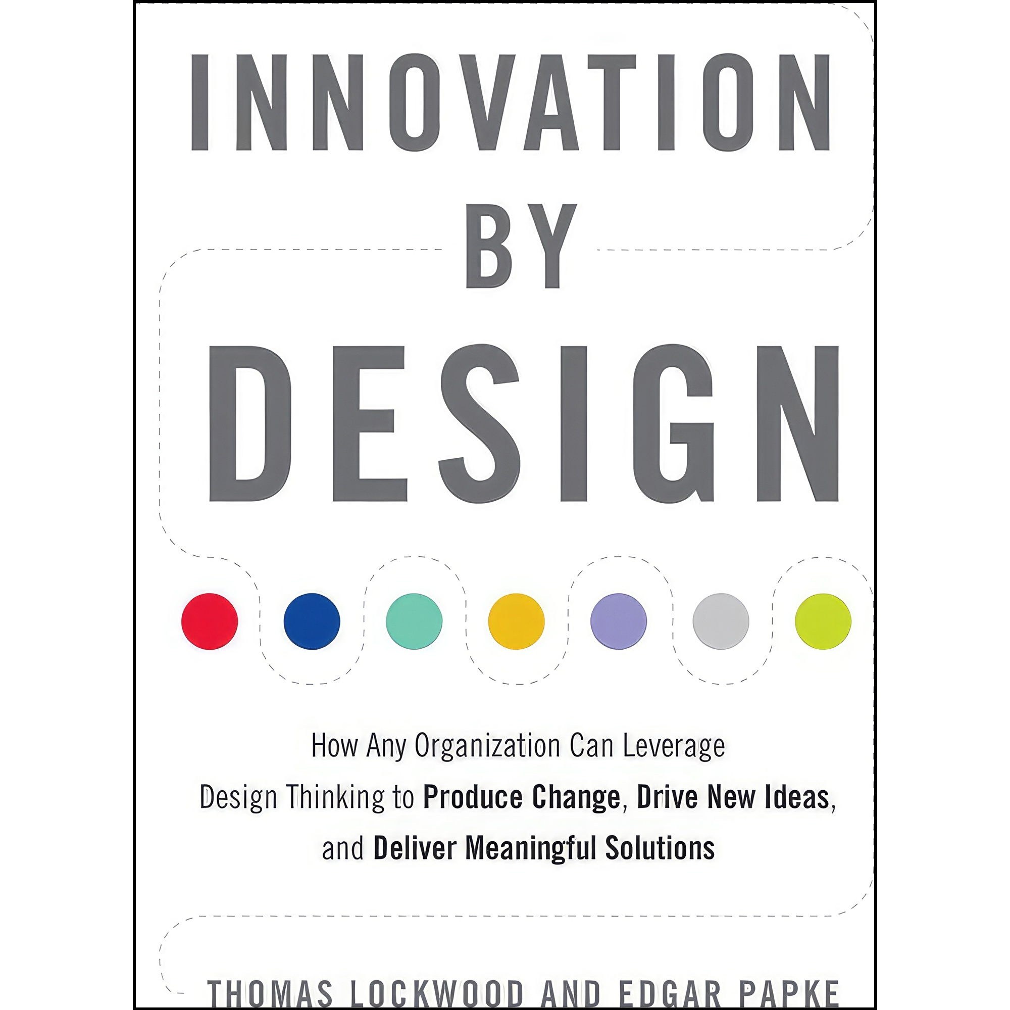 کتاب زبان اصلی Innovation by Design اثر Thomas Lockwood and Edgar Papke