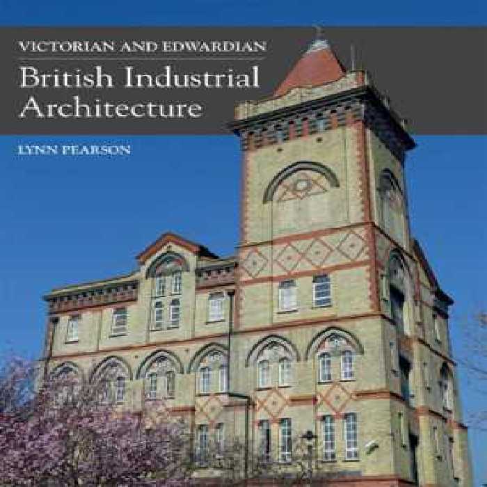 [EPUB] دانلود کتاب Victorian And Edwardian British Industrial Architecture, 2016