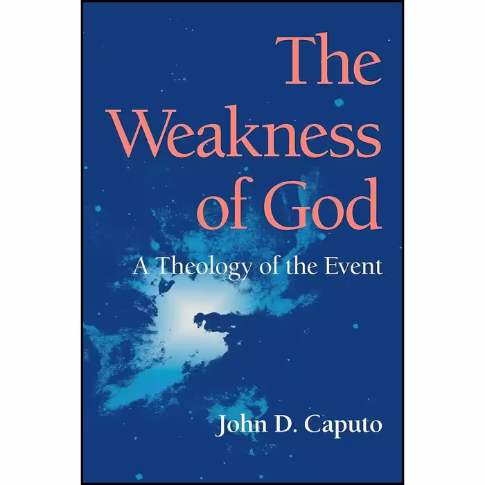 کتاب زبان اصلی The Weakness of God اثر John D Caputo