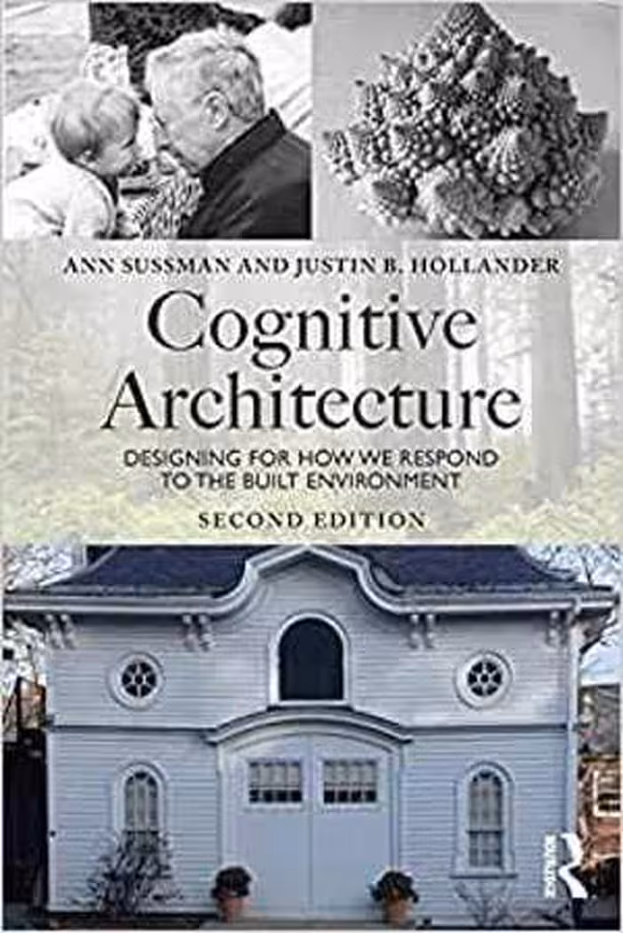 [PDF] دانلود کتاب Cognitive Architecture - Designing For How We Respond To The Built Environment, 2nd ed, 2021