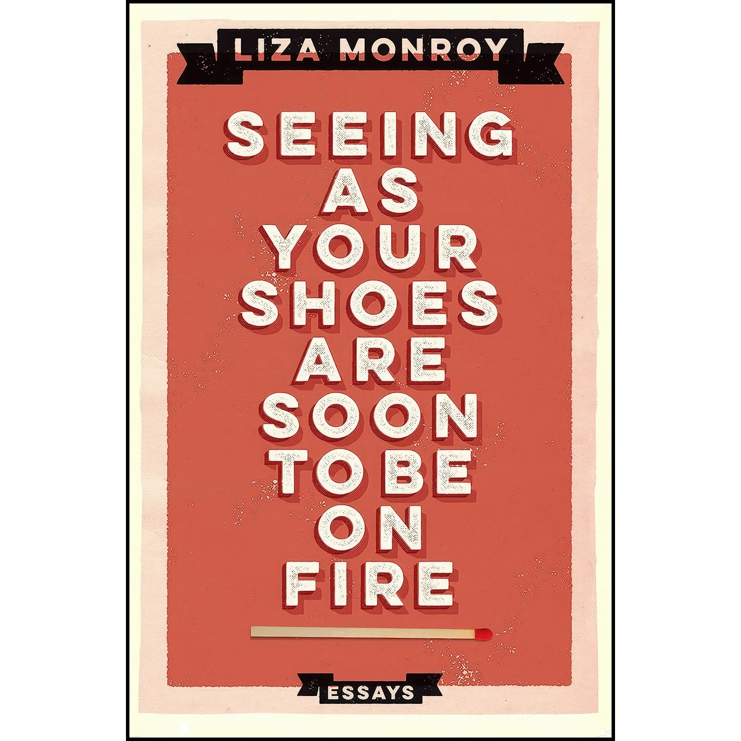 کتاب زبان اصلی Seeing As Your Shoes Are Soon to be on Fire اثر Liza Monroy