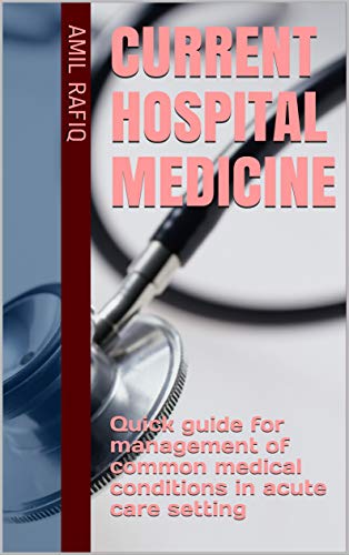  دانلود کتاب Current Hospital Medicine - Quick Guide For Management Of Common Medical Conditions In Acute Care Setting, 2019 - دانلود کتاب های دانشگاهی