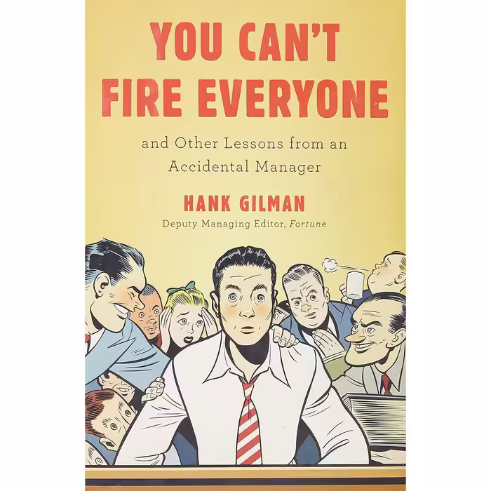 کتاب زبان اصلی You Cant Fire Everyone اثر Hank Gilman انتشارات Portfolio
