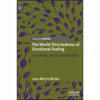 کتاب زبان اصلی The WorldDirectedness of Emotional Feeling انتشارات Springer