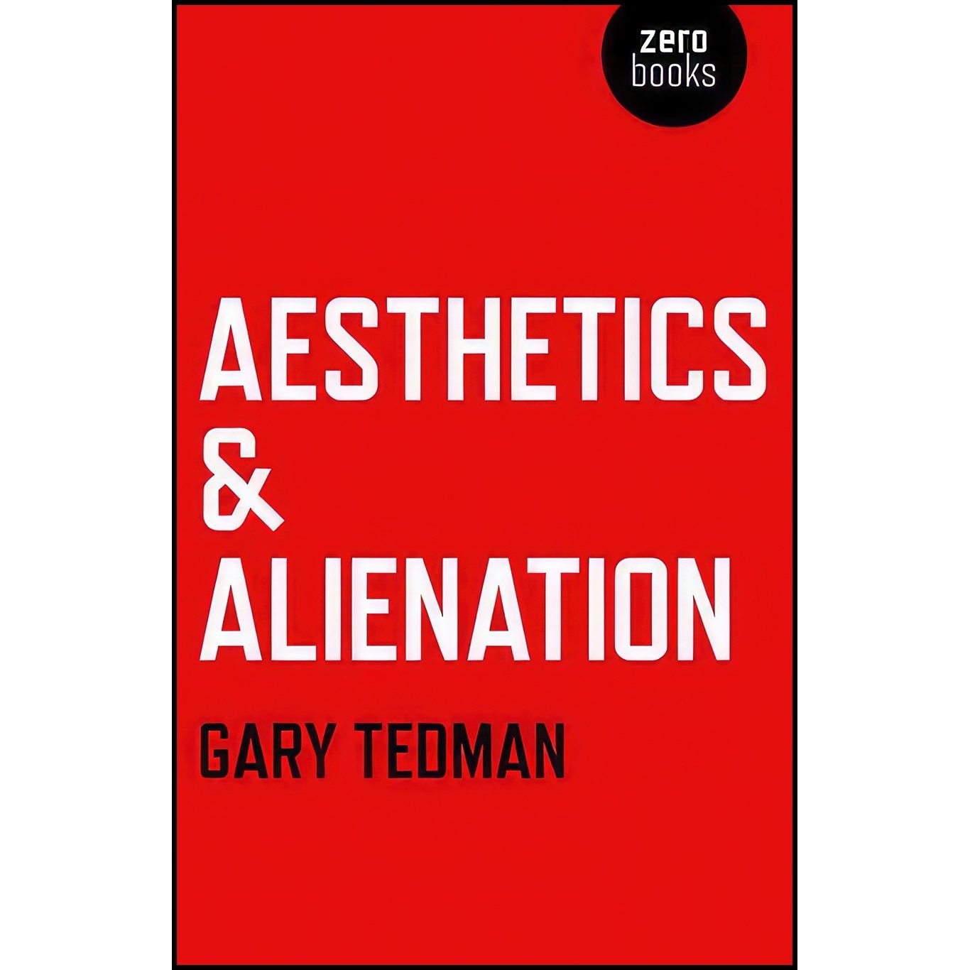 کتاب زبان اصلی Aesthetics Alienation اثر Gary Tedman