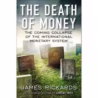کتاب زبان اصلی The Death of Money اثر James Rickards انتشارات Portfolio