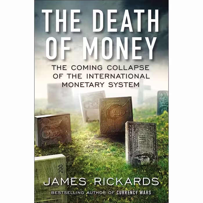 کتاب زبان اصلی The Death of Money اثر James Rickards انتشارات Portfolio