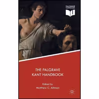 کتاب زبان اصلی The Palgrave Kant Handbook  اثر Matthew C Altman
