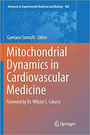 [PDF] دانلود کتاب Mitochondrial Dynamics In Cardiovascular Medicine, 2017