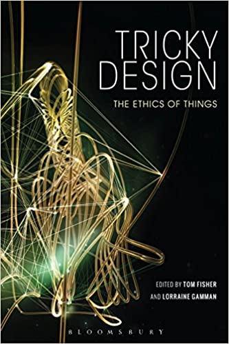 󾕇 دانلود کتاب Tricky Design The Ethics Of Things, 2018 - دانلود کتاب های دانشگاهی