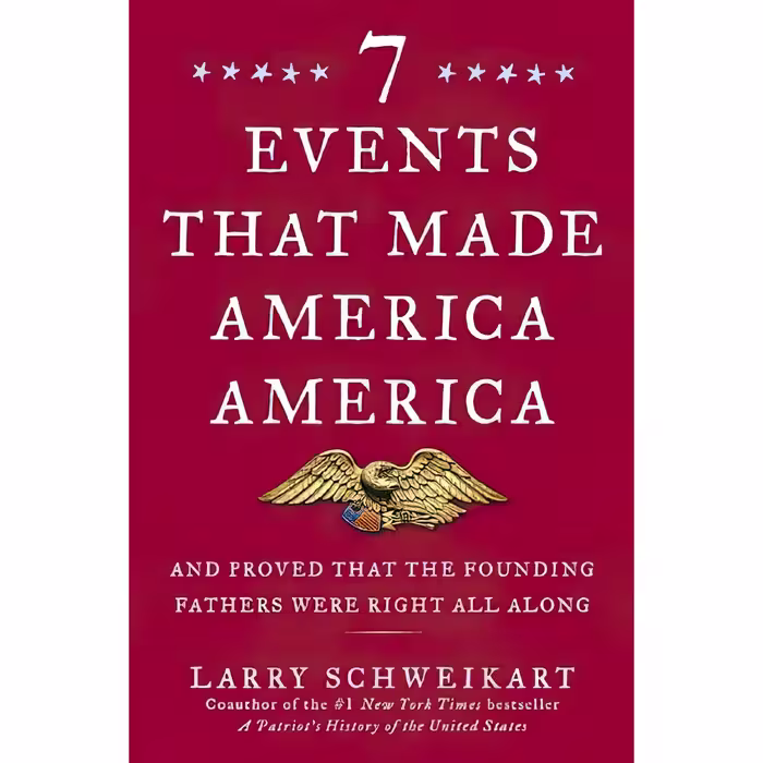 کتاب زبان اصلی Seven Events That Made America America اثر Larry Schweikart