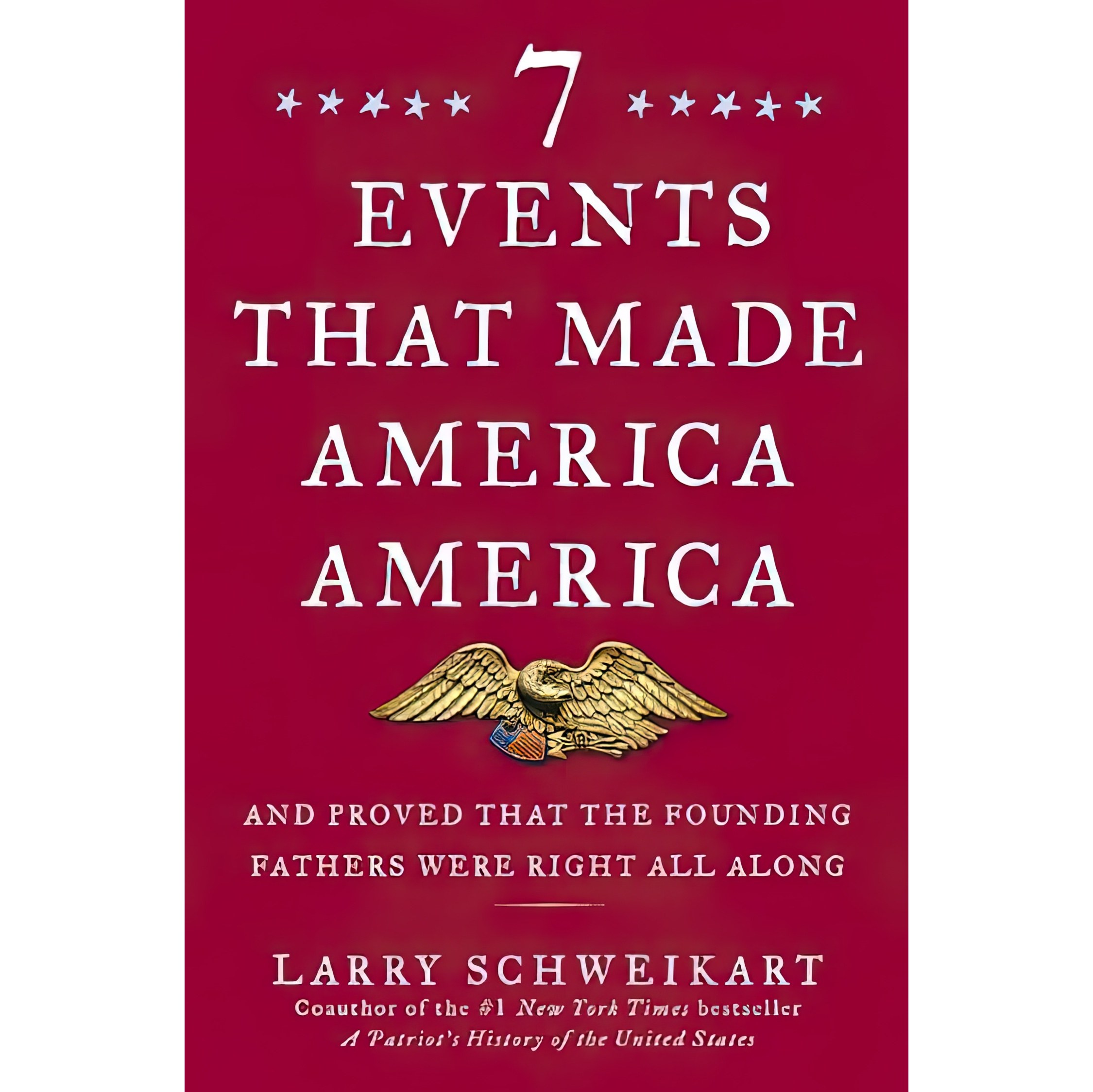 کتاب زبان اصلی Seven Events That Made America America اثر Larry Schweikart
