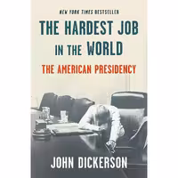 کتاب The Hardest Job in the World اثر John Dickerson انتشارات Random House