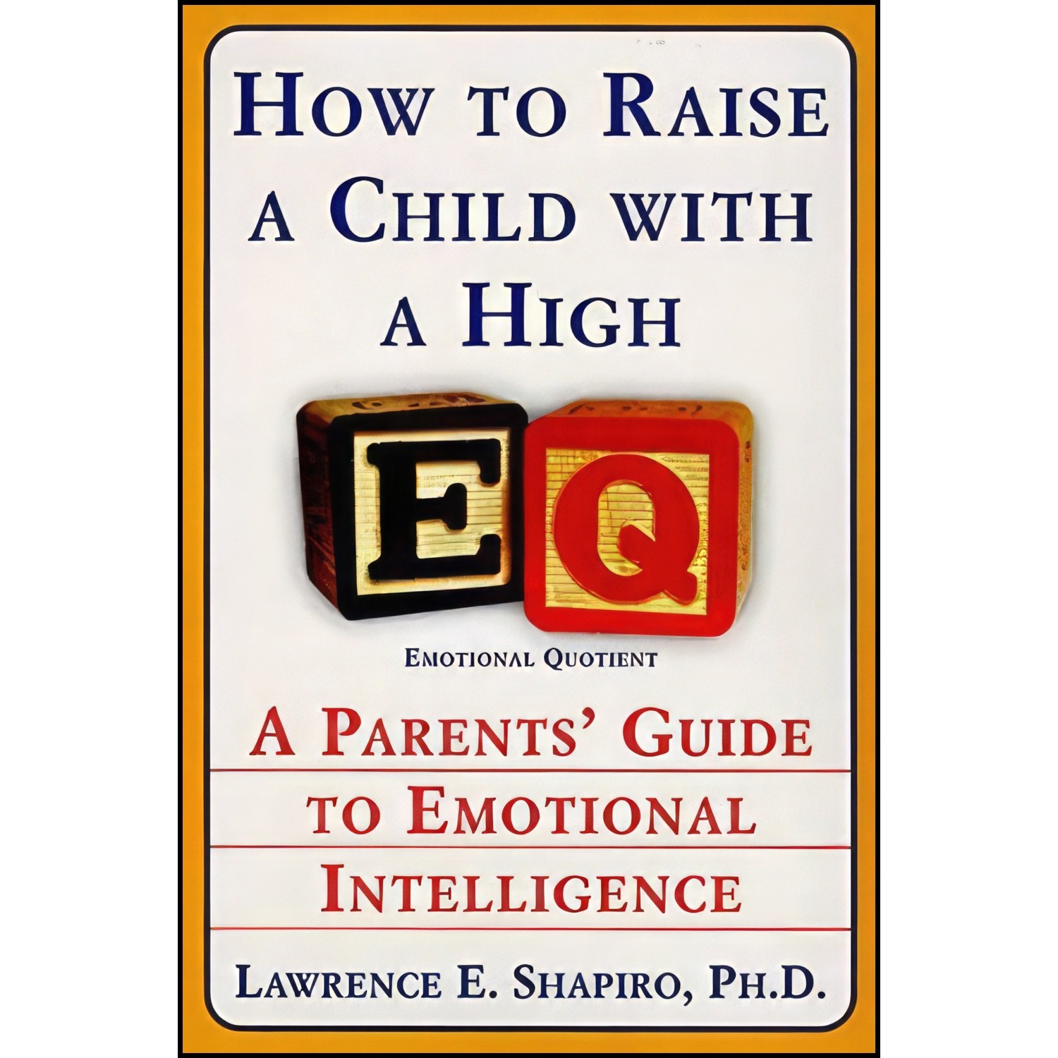 کتاب زبان اصلی How to Raise a Child with a High EQ اثر Lawrence E Shapiro