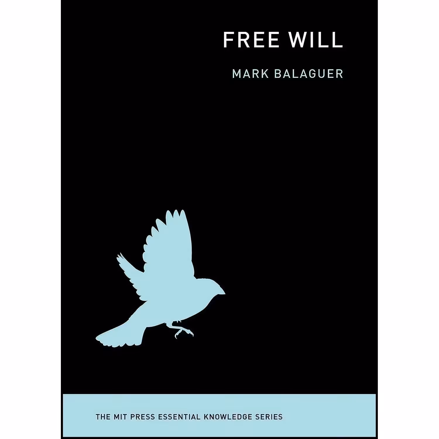 کتاب زبان اصلی Free Will  اثر Mark Balaguer انتشارات The MIT Press