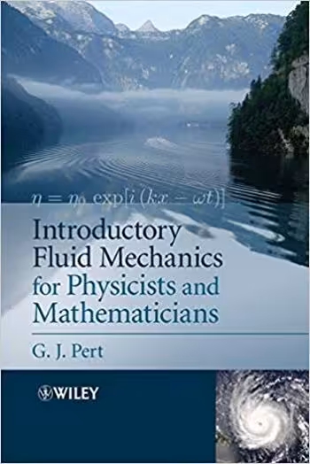 󾕇 دانلود کتاب Pert G. J., Introductory Fluid Mechanics for Physicists and Mathematicians, 2013 - دانلود کتاب های دانشگاهی