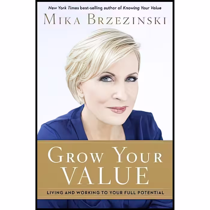 کتاب زبان اصلی Grow Your Value اثر Mika Brzezinski انتشارات Hachette Books