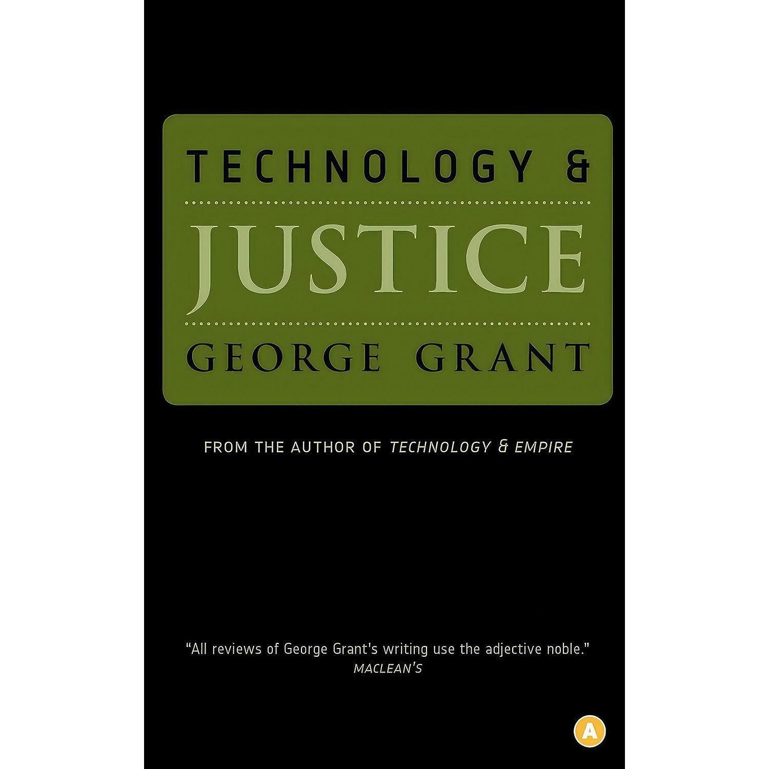 کتاب زبان اصلی Technology and Justice اثر George Parkin Grant