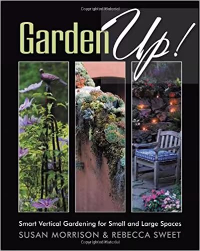 󾕇 دانلود کتاب Garden Up! Smart Vertical Gardening For Small And Large Spaces, 2011 - دانلود کتاب های دانشگاهی