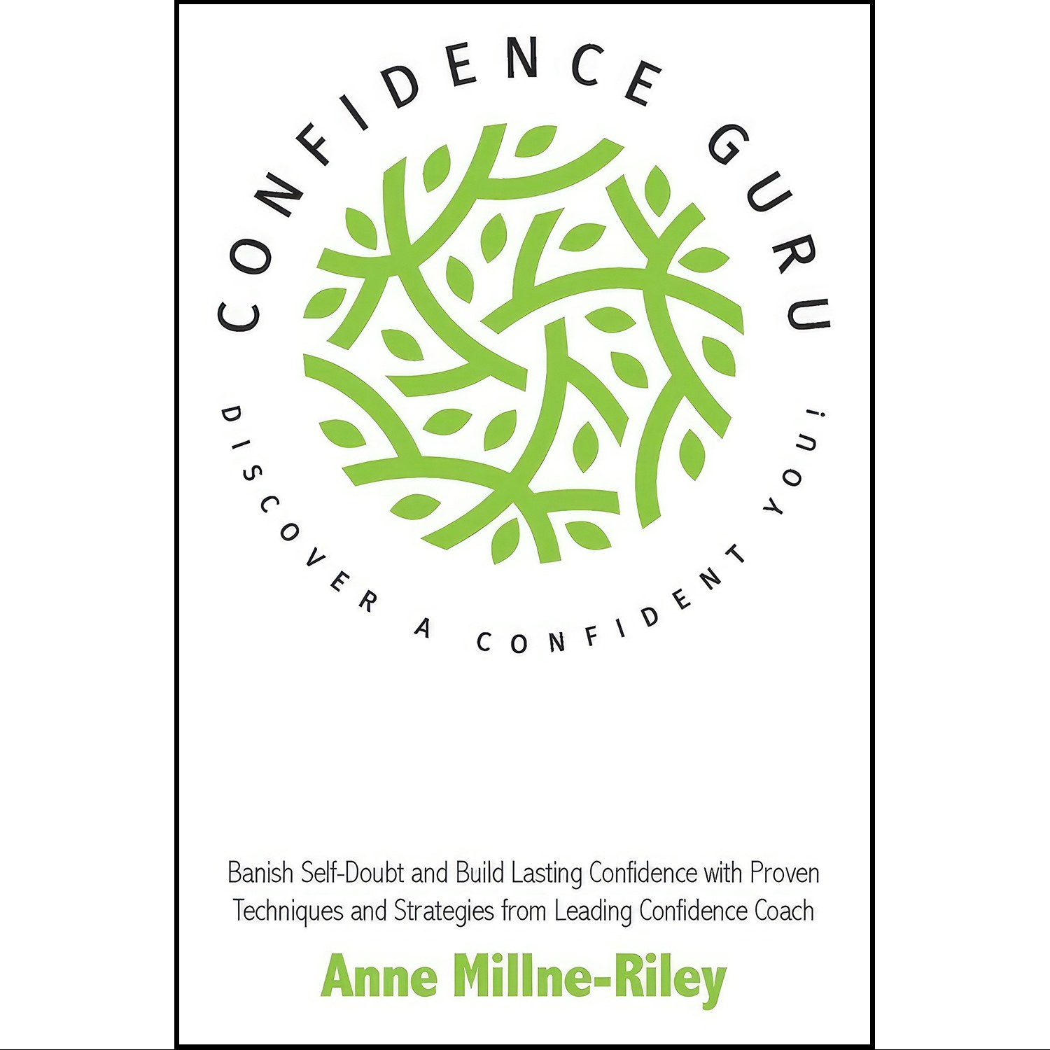 کتاب زبان اصلی Confidence Guru  Discover a Confident You اثر Anne MillneRiley