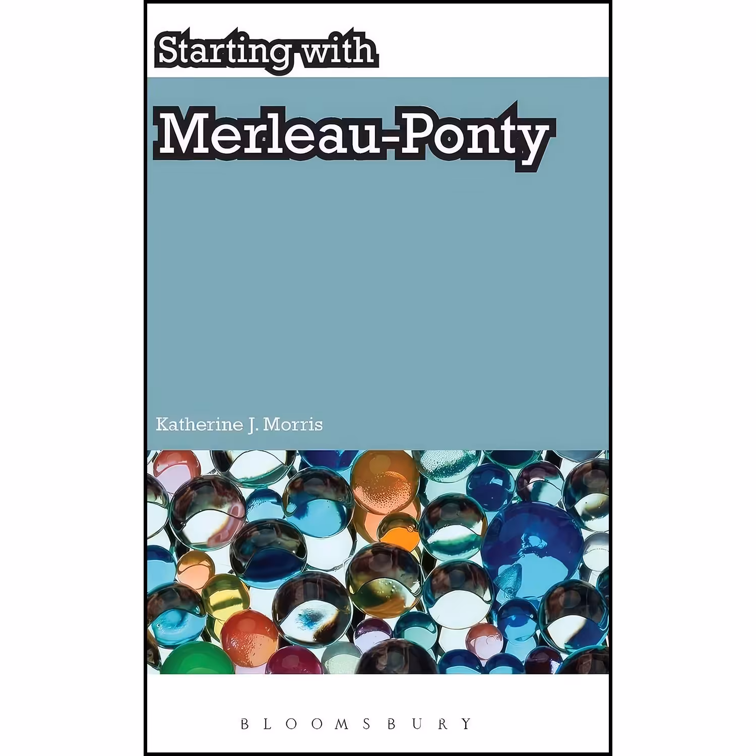 کتاب زبان اصلی Starting with MerleauPonty اثر Katherine J Morris