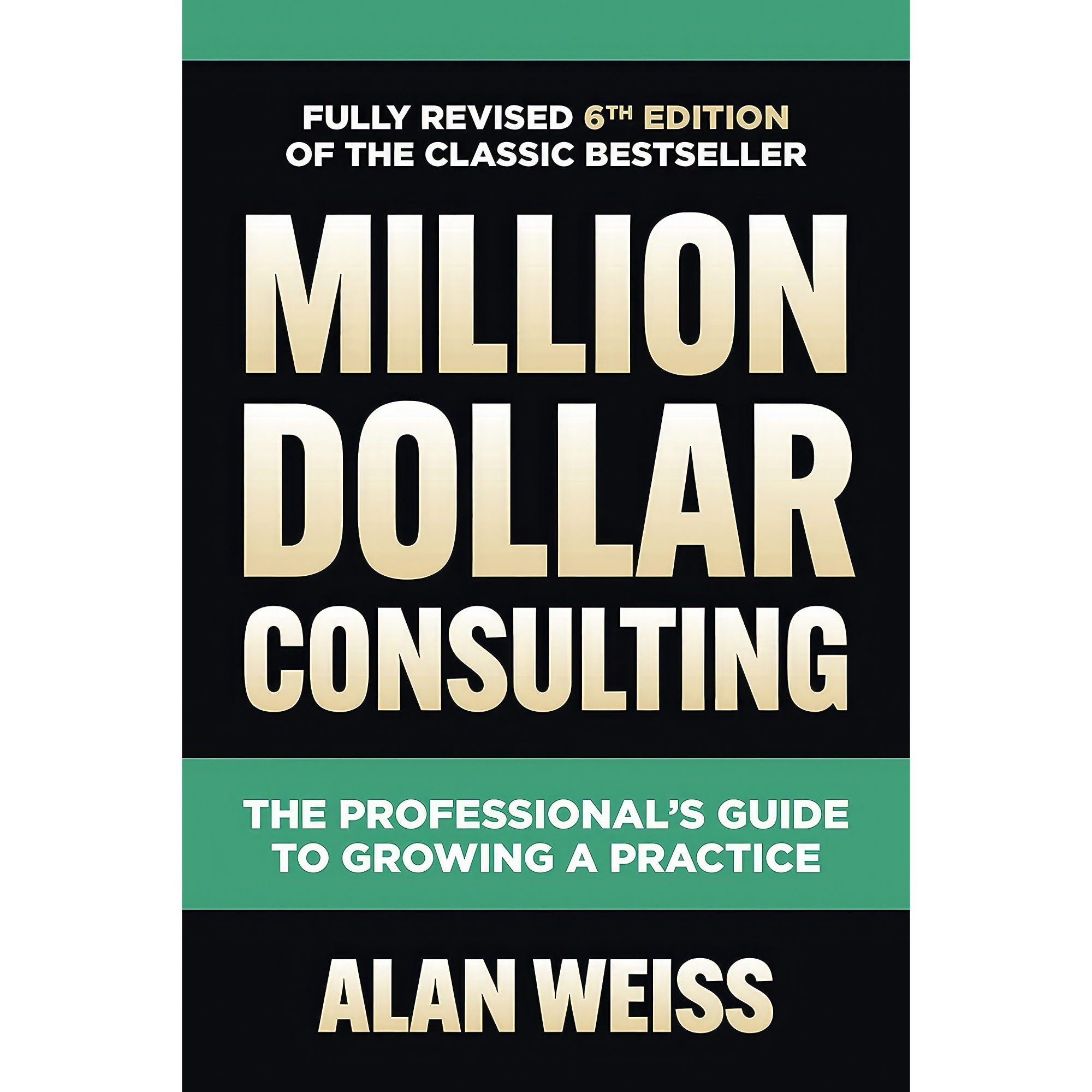 کتاب زبان اصلی Million Dollar Consulting Sixth Edition اثر Alan Weiss