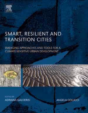 [PDF] دانلود کتاب Smart, Resilient And Transition Cities - Emerging Approaches And Tools For A Climate-Sensitive Urban Development, 2018