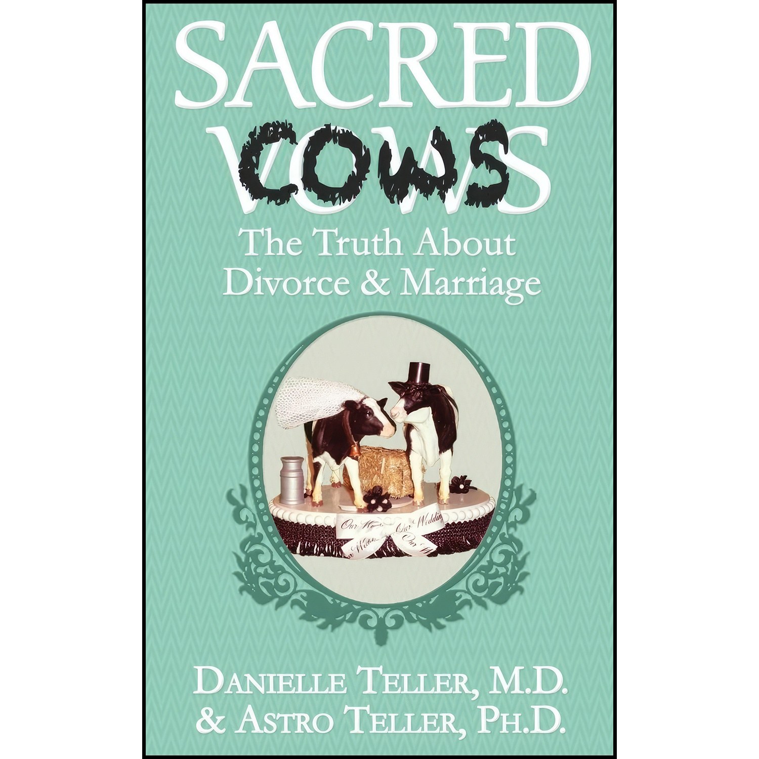 کتاب زبان اصلی Sacred Cows اثر MD Danielle Teller and Astro Teller PhD