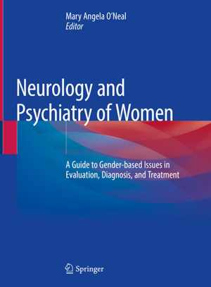 [EPUB] دانلود کتاب Neurology And Psychiatry Of Women - A Guide To Gender-Based Issues In Evaluation, Diagnosis, And Treatment, 2019